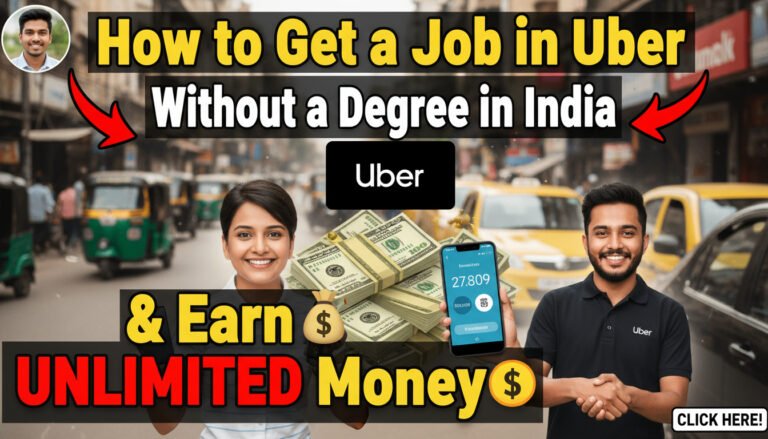 How to Get a Job in Uber Without a Degree in India & Earn Unlimited Money